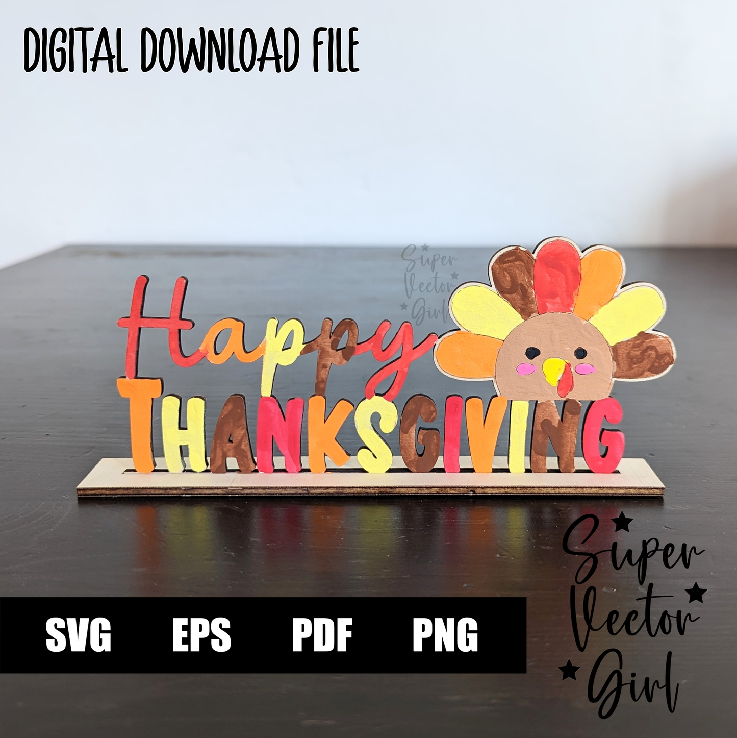 Happy Thanksgiving Table Decoration Sign, SVG, Digital Laser Cut File files, Score & Cut, Cute Turkey, Fall Home Decor, Thanksgiving Turkey Craft for Kids